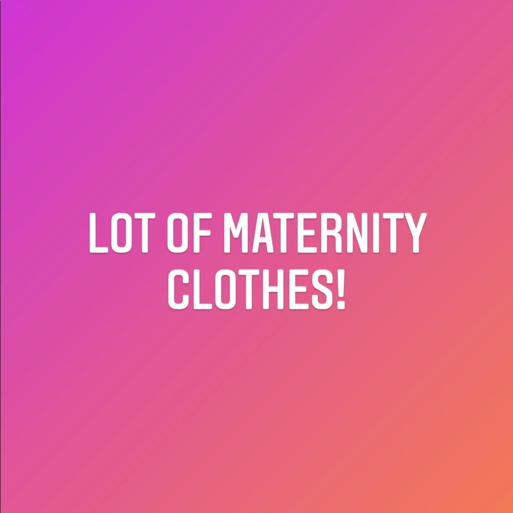 Lot of maternity clothes